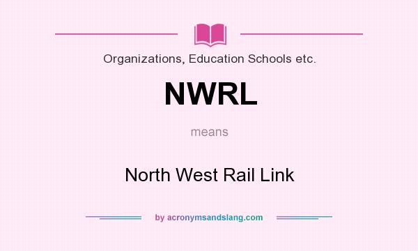 What does NWRL mean? It stands for North West Rail Link