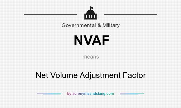 What does NVAF mean? It stands for Net Volume Adjustment Factor