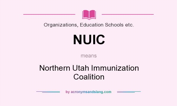 What does NUIC mean? It stands for Northern Utah Immunization Coalition