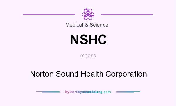 What does NSHC mean? It stands for Norton Sound Health Corporation
