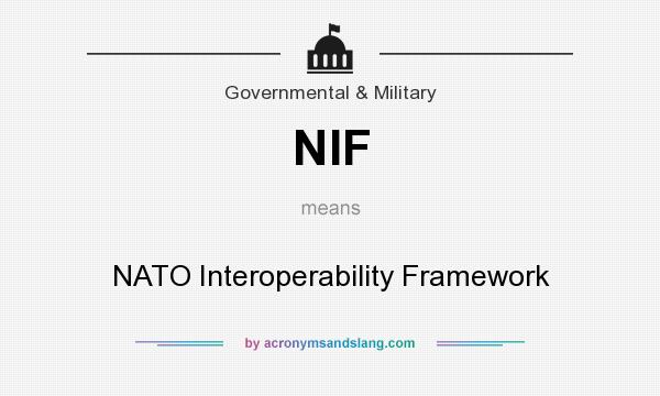 What does NIF mean? It stands for NATO Interoperability Framework