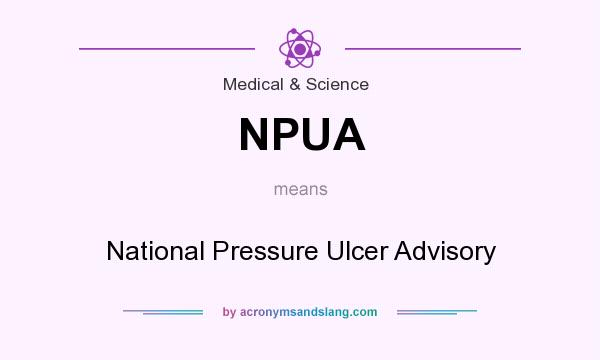 What does NPUA mean? It stands for National Pressure Ulcer Advisory