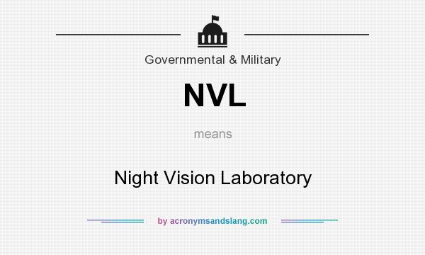 What does NVL mean? It stands for Night Vision Laboratory