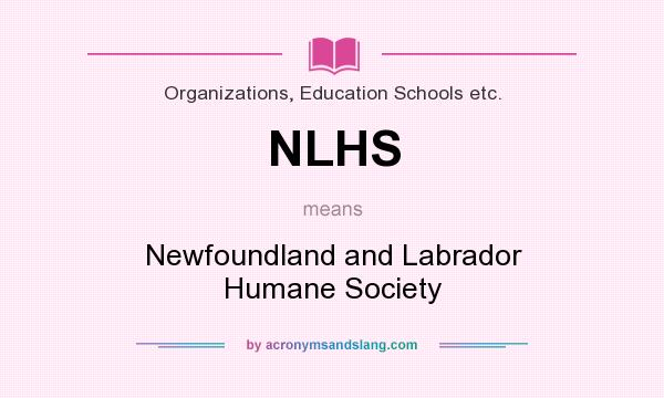 What does NLHS mean? It stands for Newfoundland and Labrador Humane Society