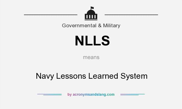 What does NLLS mean? It stands for Navy Lessons Learned System