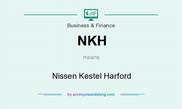 What does NKH mean? It stands for Nissen Kestel Harford
