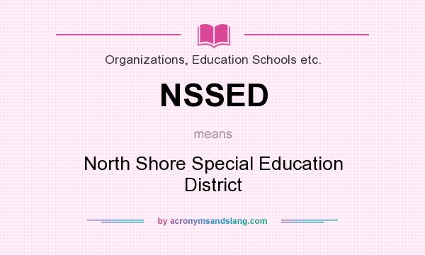 What does NSSED mean? It stands for North Shore Special Education District