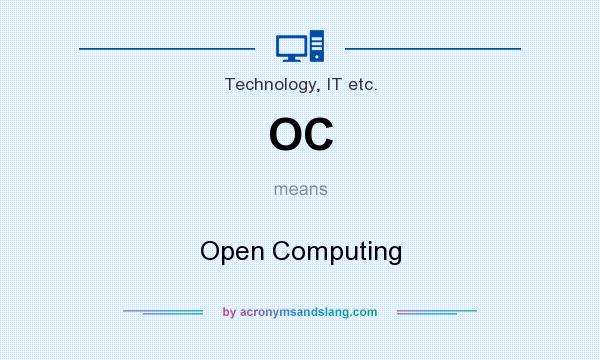 What does OC mean? It stands for Open Computing