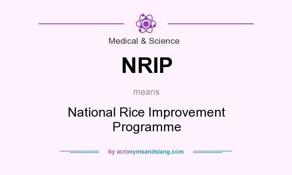 What does NRIP mean? It stands for National Rice Improvement Programme