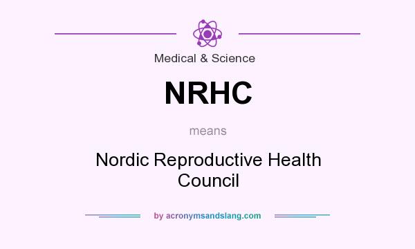 What does NRHC mean? It stands for Nordic Reproductive Health Council