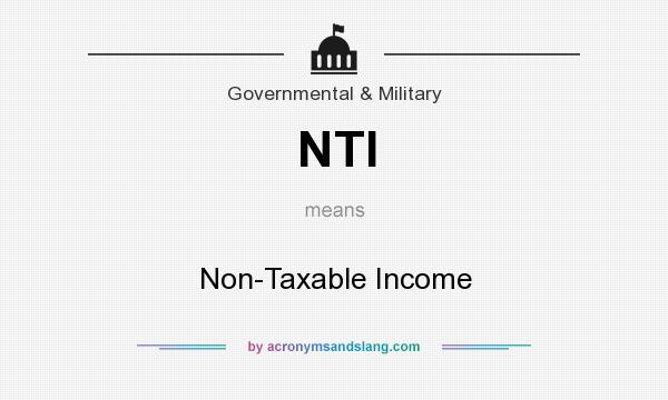 What does NTI mean? It stands for Non-Taxable Income
