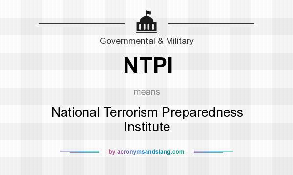 What does NTPI mean? It stands for National Terrorism Preparedness Institute