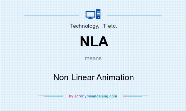 What does NLA mean? It stands for Non-Linear Animation