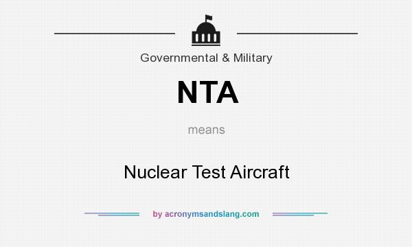What does NTA mean? It stands for Nuclear Test Aircraft