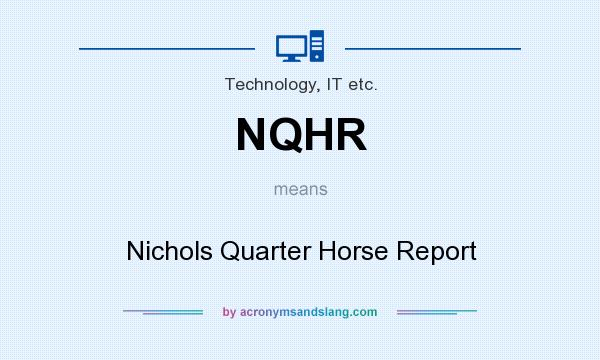 What does NQHR mean? It stands for Nichols Quarter Horse Report