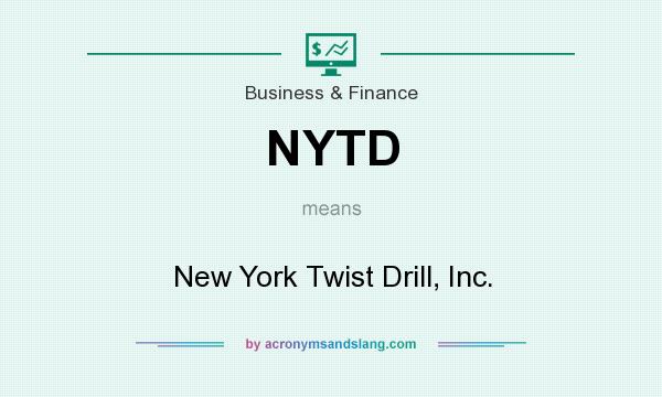 What does NYTD mean? It stands for New York Twist Drill, Inc.