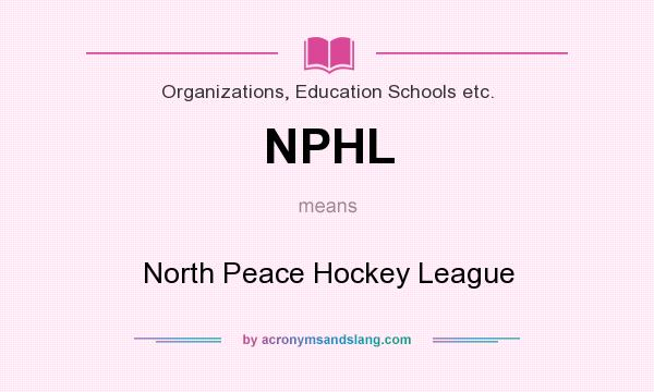 What does NPHL mean? It stands for North Peace Hockey League