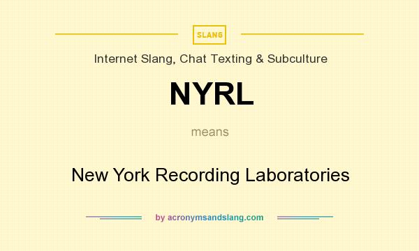 What does NYRL mean? It stands for New York Recording Laboratories