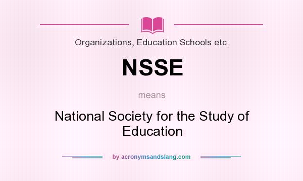 What does NSSE mean? It stands for National Society for the Study of Education