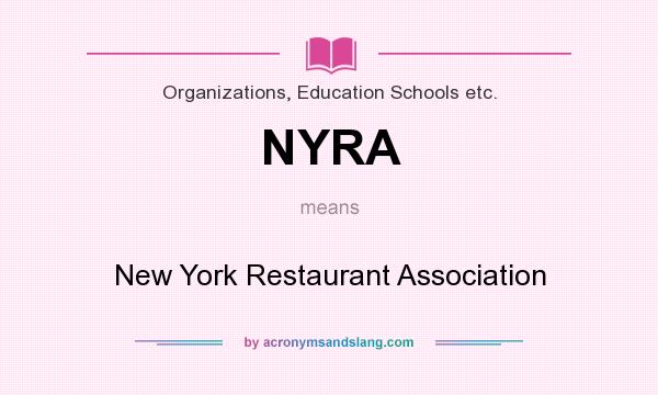 What does NYRA mean? It stands for New York Restaurant Association
