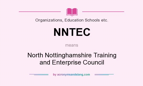 What does NNTEC mean? It stands for North Nottinghamshire Training and Enterprise Council