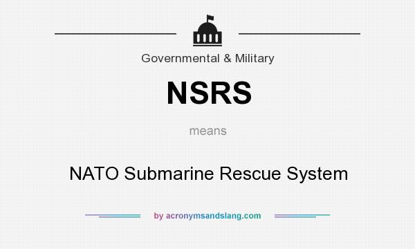 What does NSRS mean? It stands for NATO Submarine Rescue System
