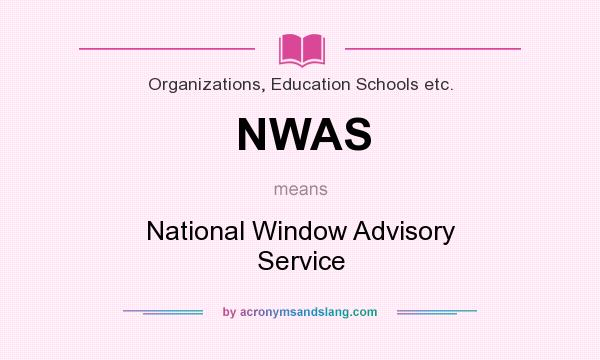 What does NWAS mean? It stands for National Window Advisory Service