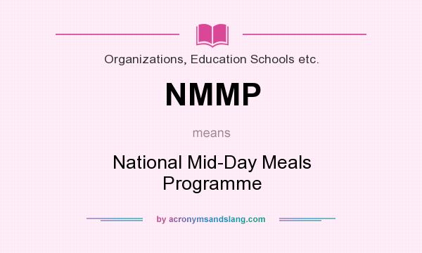 What does NMMP mean? It stands for National Mid-Day Meals Programme