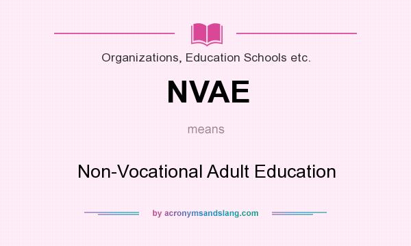 What does NVAE mean? It stands for Non-Vocational Adult Education