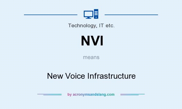 What does NVI mean? It stands for New Voice Infrastructure