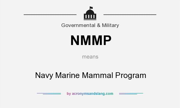 What does NMMP mean? It stands for Navy Marine Mammal Program