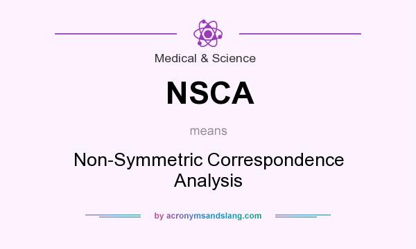 What does NSCA mean? It stands for Non-Symmetric Correspondence Analysis