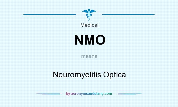 What does NMO mean? It stands for Neuromyelitis Optica