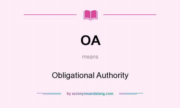 What does OA mean? It stands for Obligational Authority