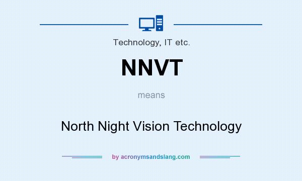 What does NNVT mean? It stands for North Night Vision Technology