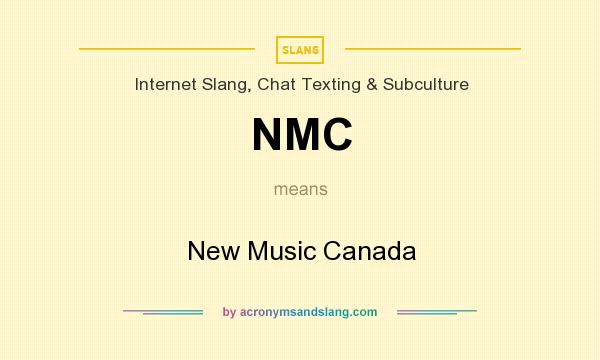 What does NMC mean? It stands for New Music Canada