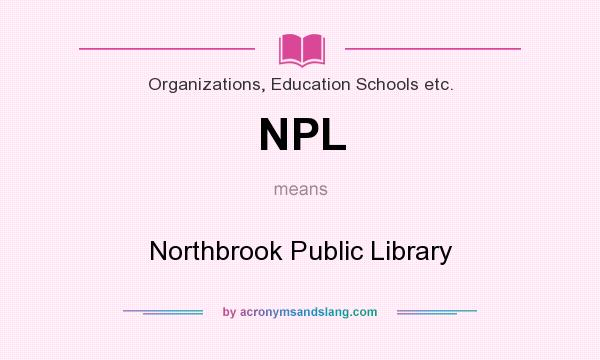 What does NPL mean? It stands for Northbrook Public Library