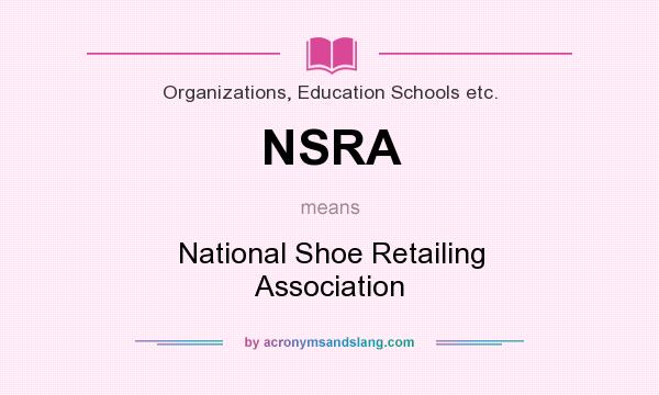 What does NSRA mean? It stands for National Shoe Retailing Association