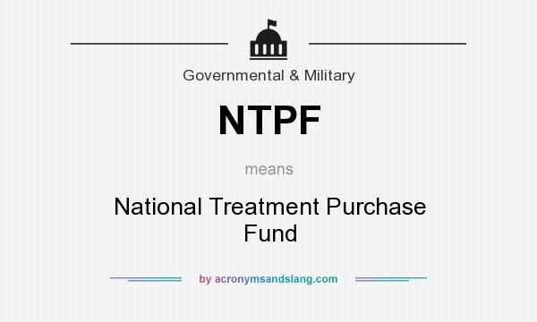 What does NTPF mean? It stands for National Treatment Purchase Fund
