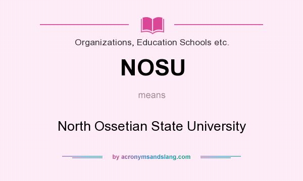 What does NOSU mean? It stands for North Ossetian State University