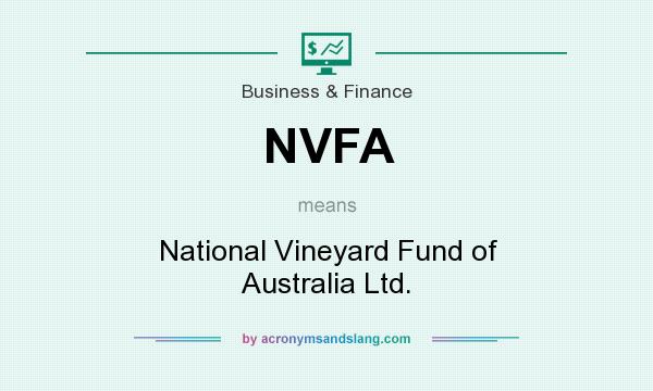 What does NVFA mean? It stands for National Vineyard Fund of Australia Ltd.