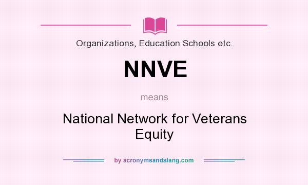 What does NNVE mean? It stands for National Network for Veterans Equity