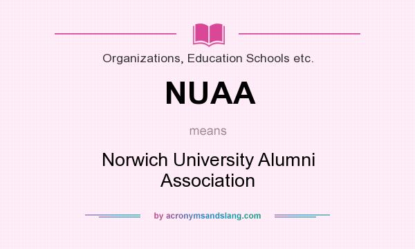 What does NUAA mean? It stands for Norwich University Alumni Association