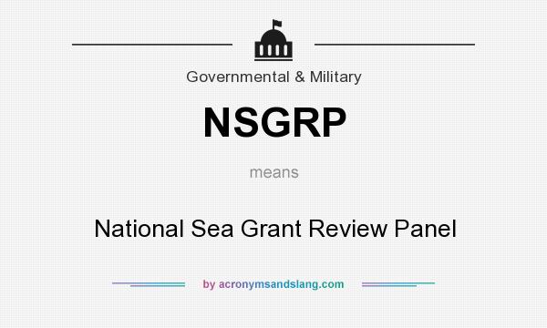 What does NSGRP mean? It stands for National Sea Grant Review Panel