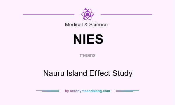 What does NIES mean? It stands for Nauru Island Effect Study