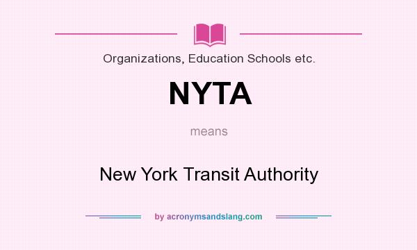 What does NYTA mean? It stands for New York Transit Authority