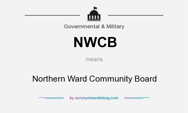 What does NWCB mean? It stands for Northern Ward Community Board