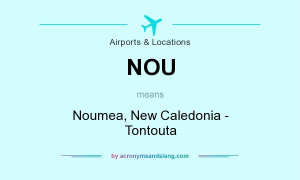 What does NOU mean? It stands for Noumea, New Caledonia - Tontouta