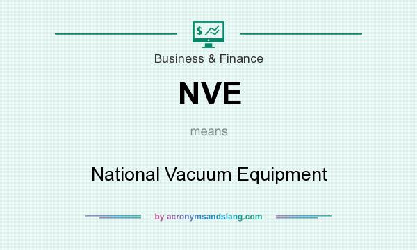 What does NVE mean? It stands for National Vacuum Equipment