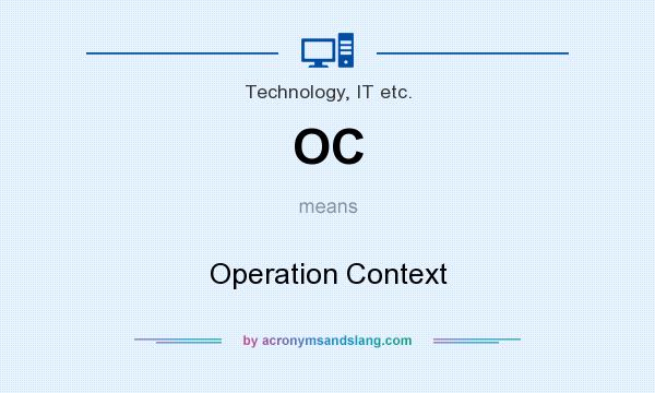 What does OC mean? It stands for Operation Context